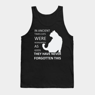 In Ancient Times Cats Were Worshipped As Gods v3 Tank Top